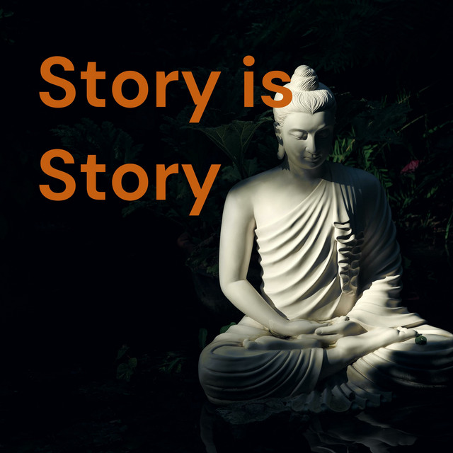 Story is Story podcast cover: orange title lettering beside a seated Buddha against a dark background.